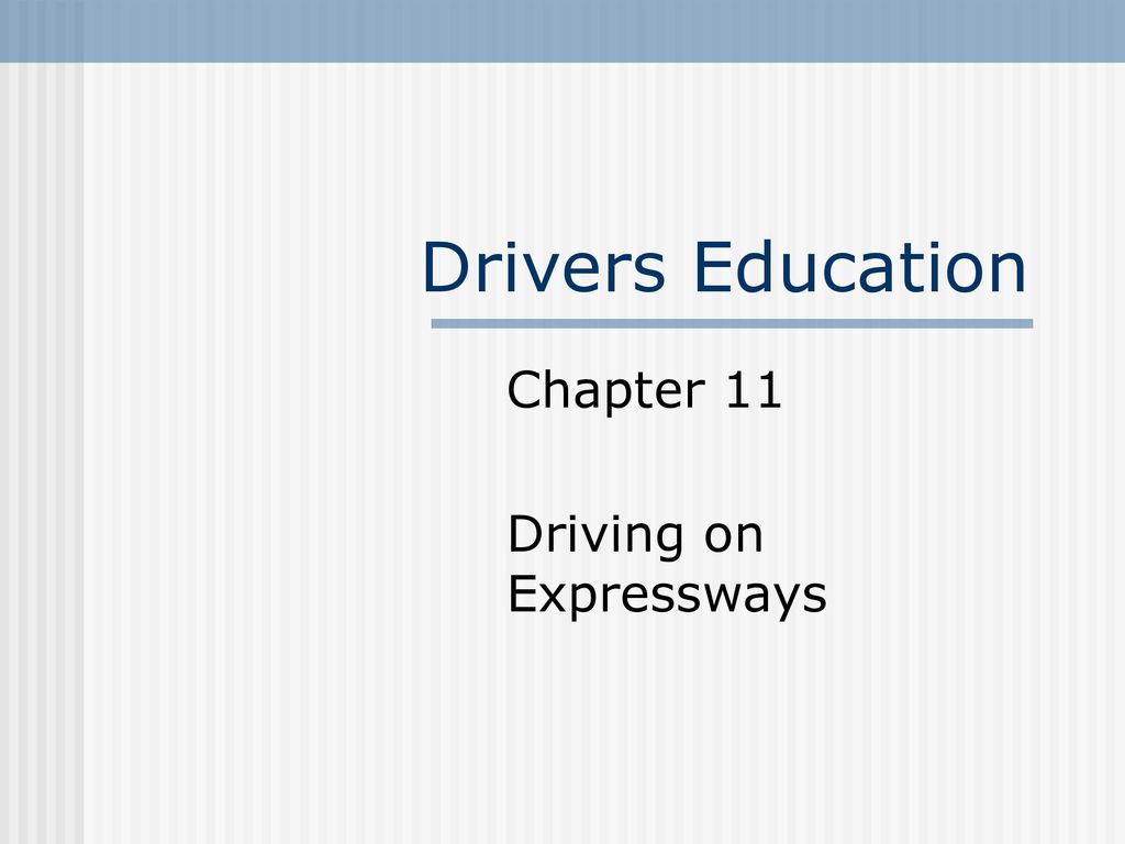 Chapter 11 Driving On Expressways Ppt Download Chapter 11 Driving On Expressways Ppt Download