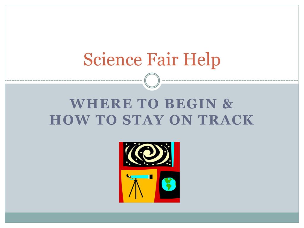 Science Fair HELP