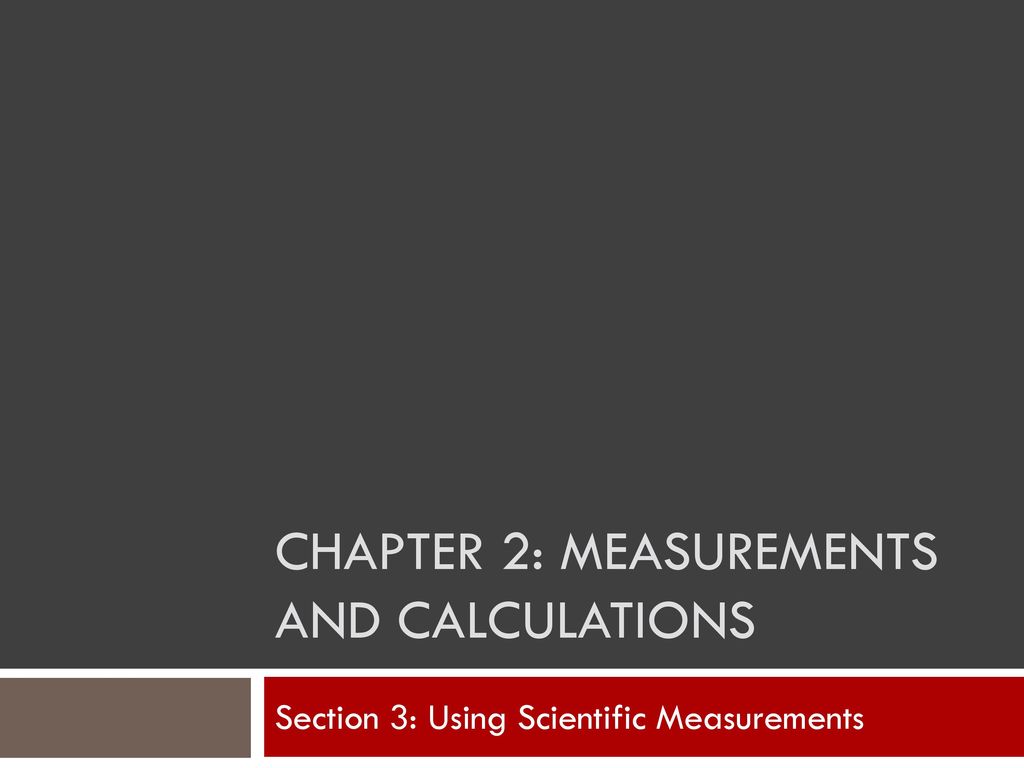 Chapter 2: Measurements and Calculations - ppt download