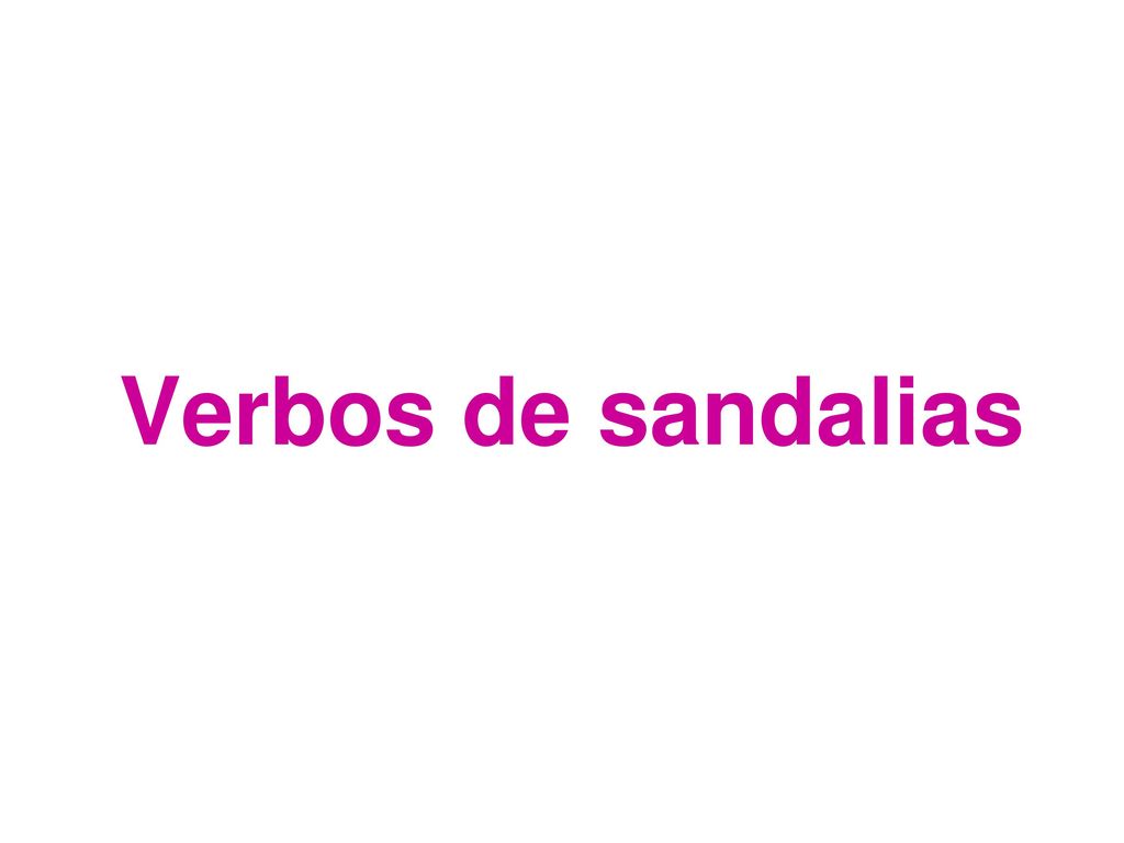 Verbos de sandalias. - ppt download