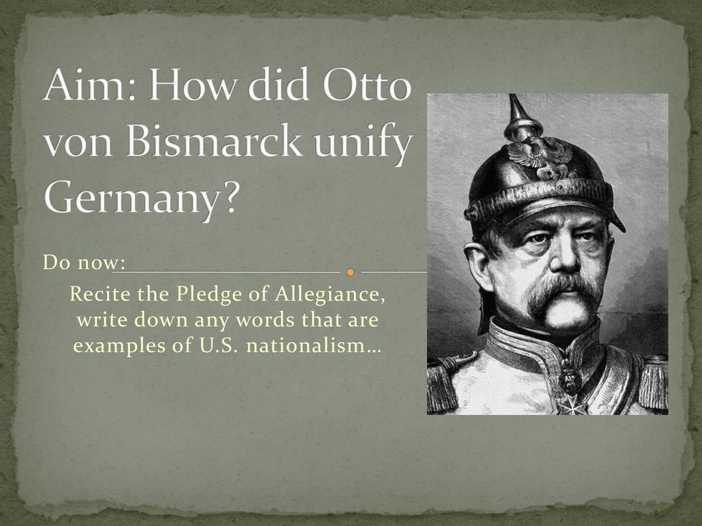Aim How Did Otto Von Bismarck Unify Germany Ppt Download