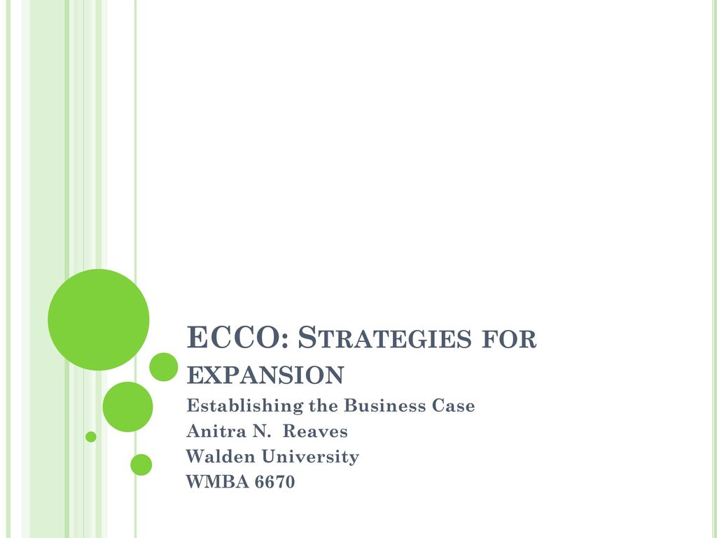 meget Optagelsesgebyr Montgomery ECCO: Strategies for expansion - ppt download