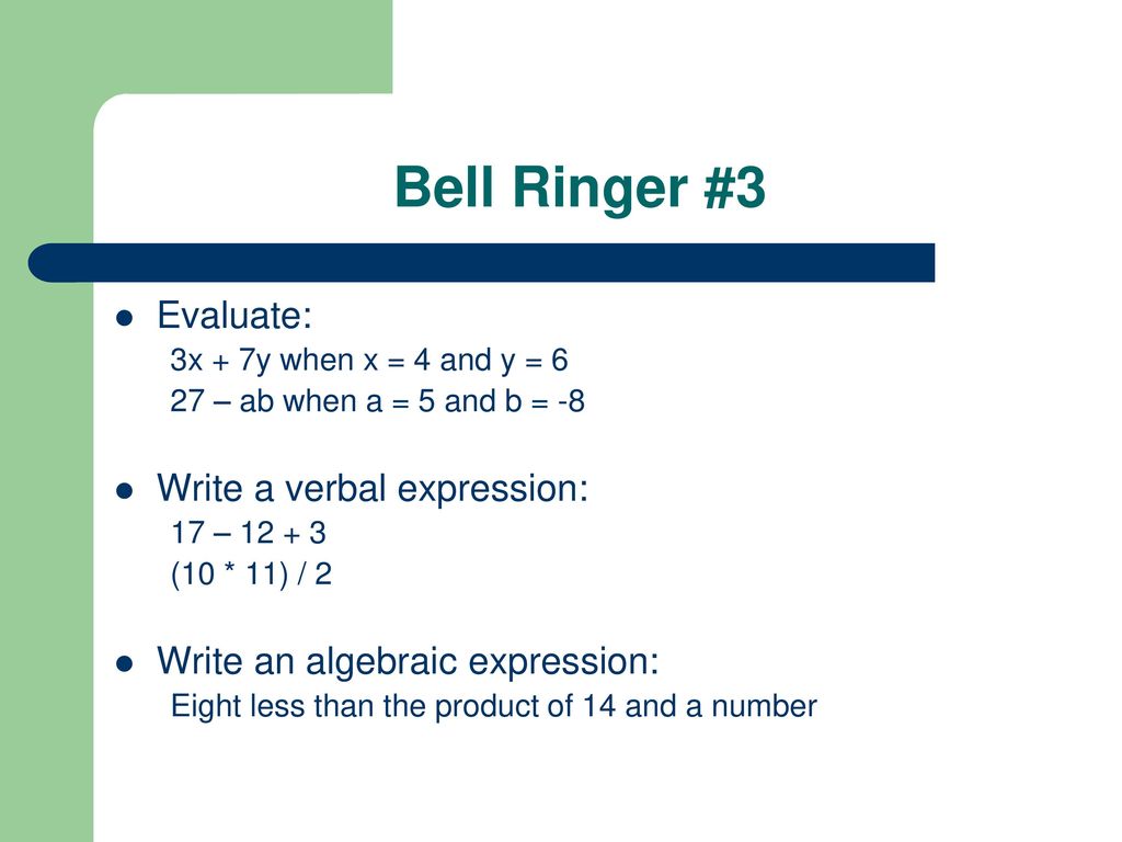 Bell Ringer #15 Evaluate: Write a verbal expression: - ppt download