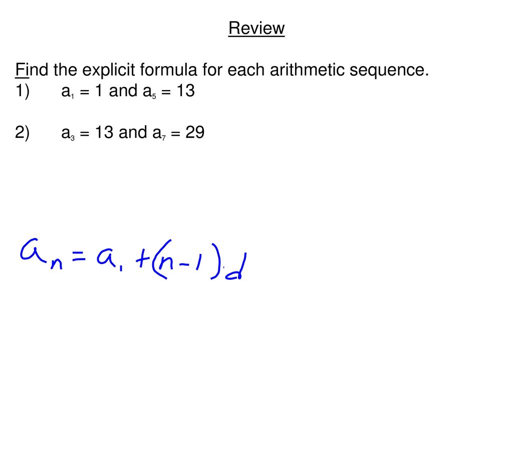 Review Find the explicit formula for each arithmetic sequence
