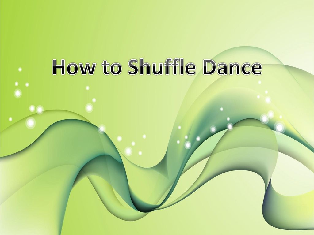How to Shuffle Dance. - ppt download
