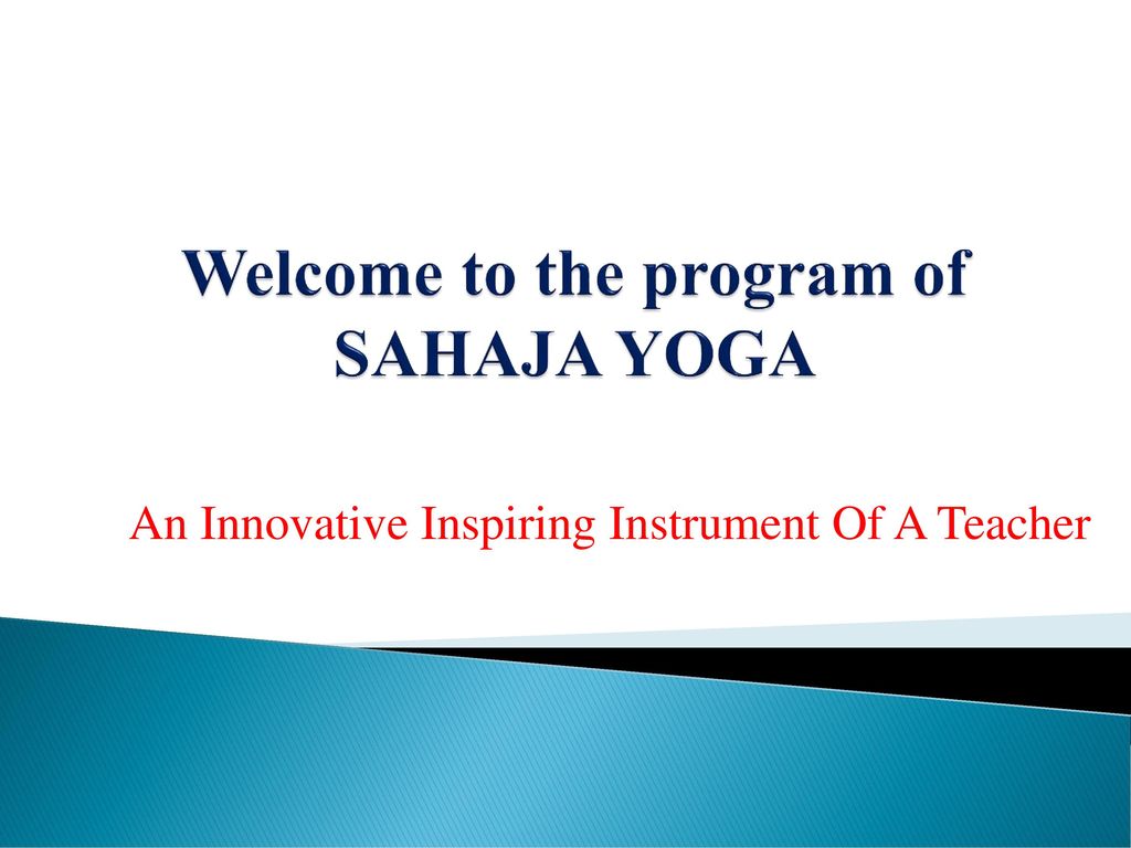 Welcome to the program of SAHAJA YOGA - ppt download