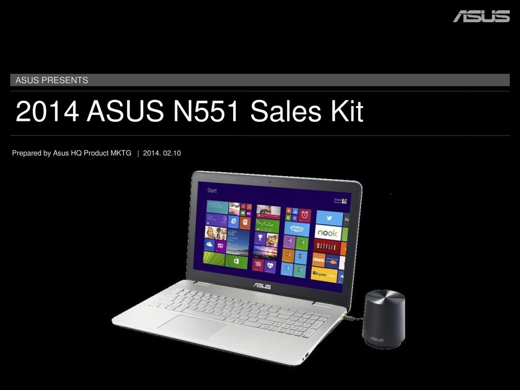 2014 ASUS N551 Sales Kit ASUS PRESENTS - ppt download