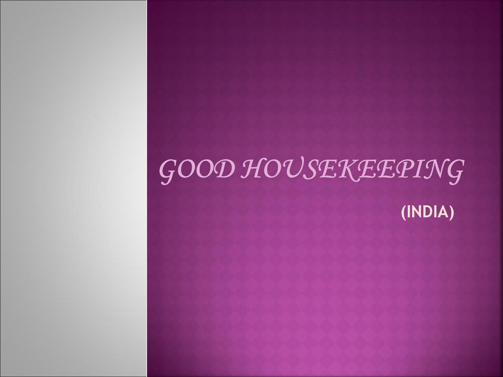 GOOD HOUSEKEEPING (INDIA). - ppt download