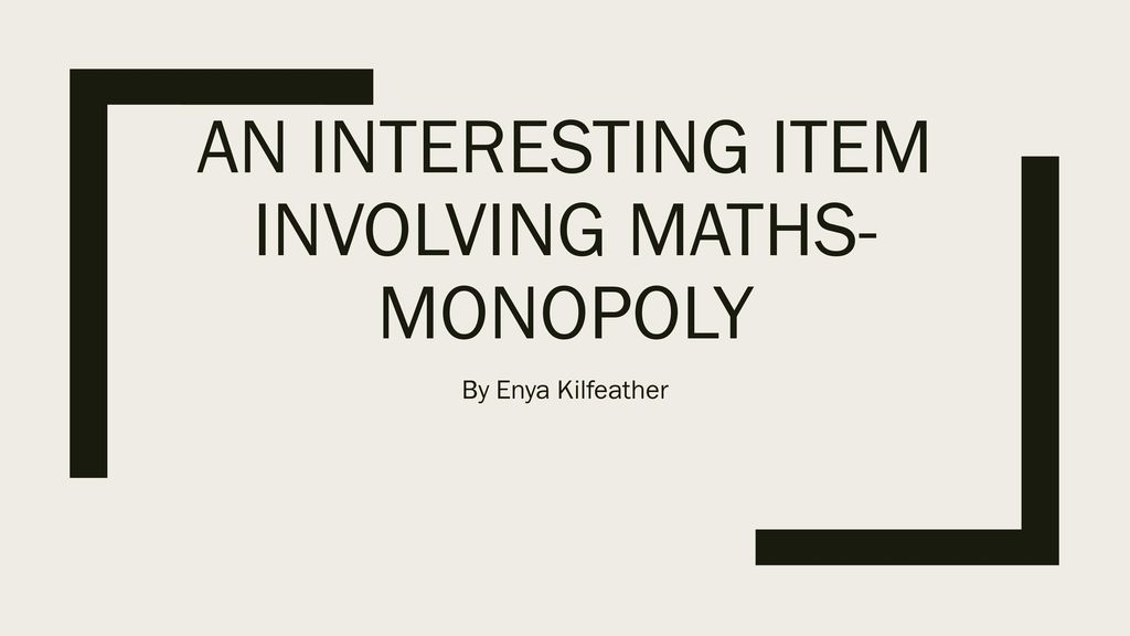 An interesting item involving maths-MONOPOLY - ppt download