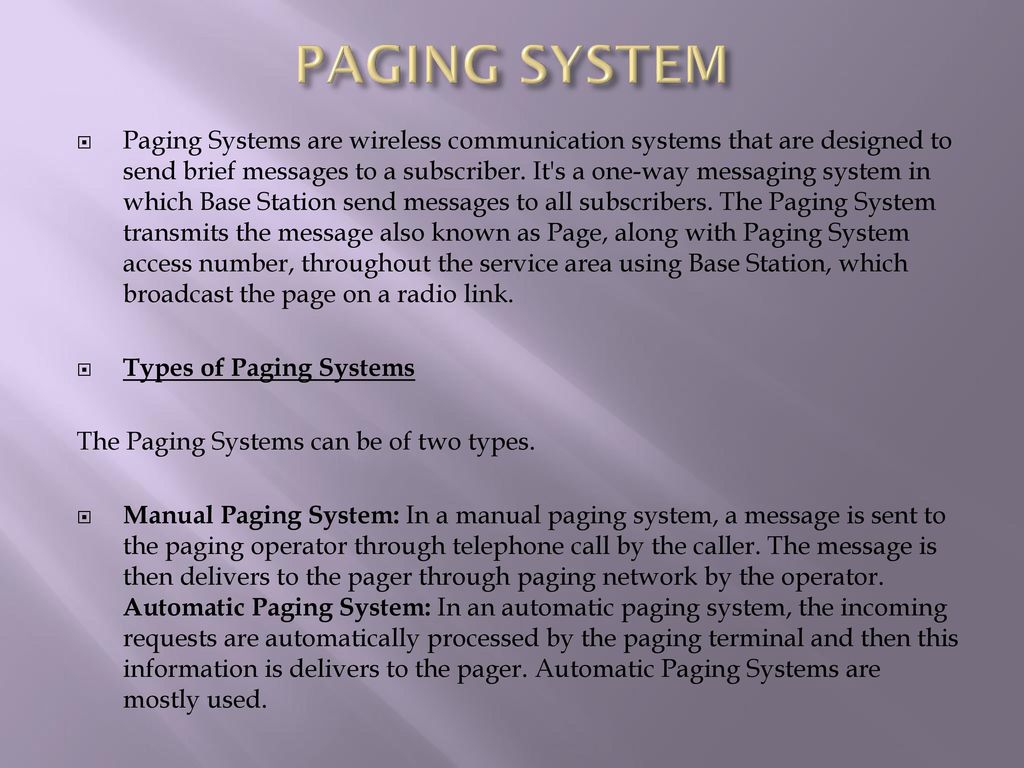 PAGING SYSTEM Paging Systems are wireless communication systems that are  designed to send brief messages to a subscriber. It's a one-way messaging  system. - ppt download