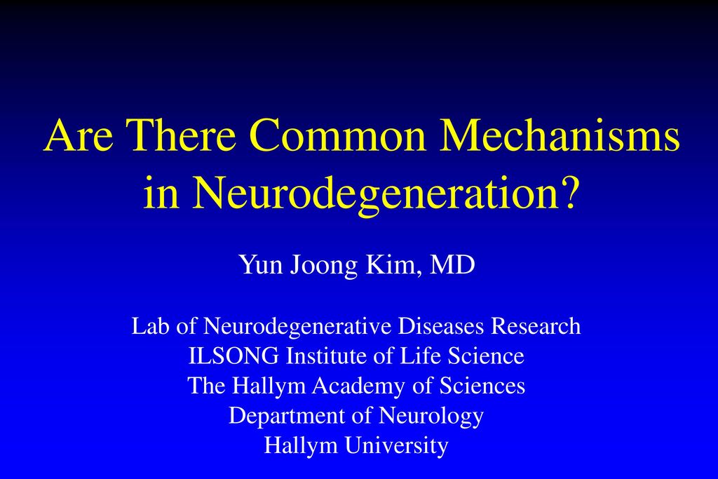 Are There Common Mechanisms in Neurodegeneration? - ppt download