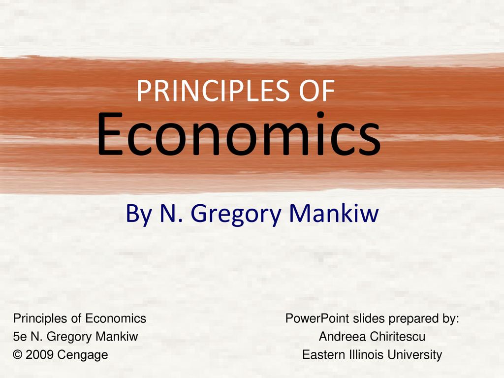 Economics PRINCIPLES OF By N. Gregory Mankiw Principles of
