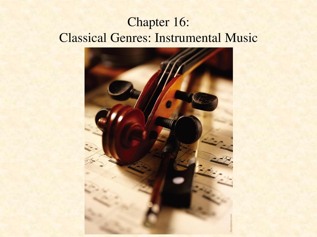 Chapter 16: Classical Genres: Instrumental Music - ppt download