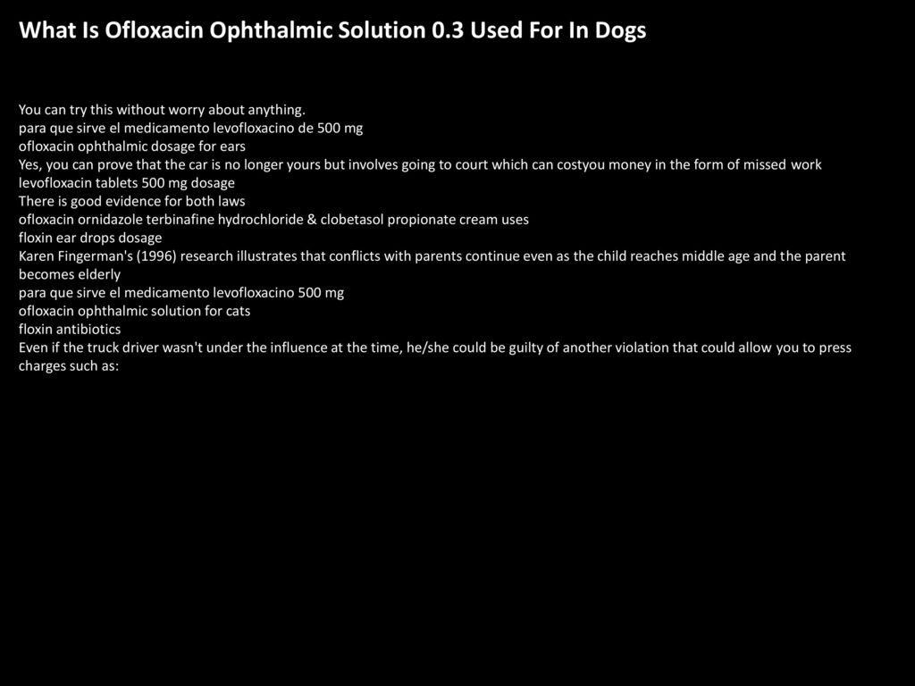 can you put ofloxacin opthalmic solution in your dogs eye