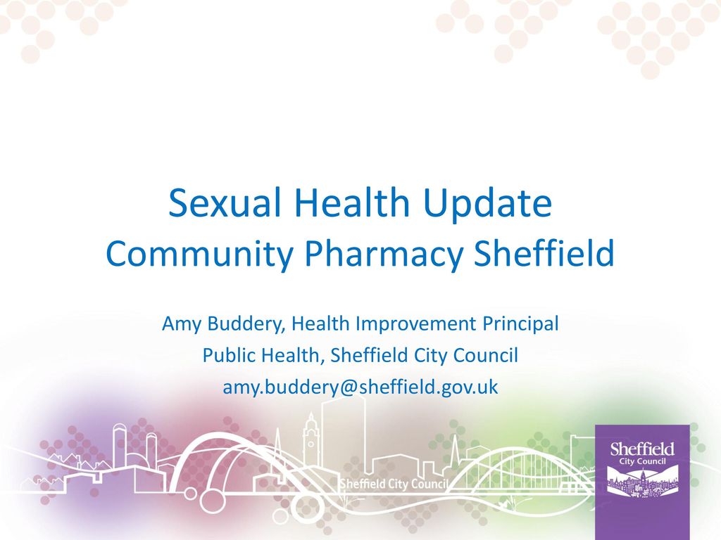 Sexual Health Update Community Pharmacy Sheffield ppt download