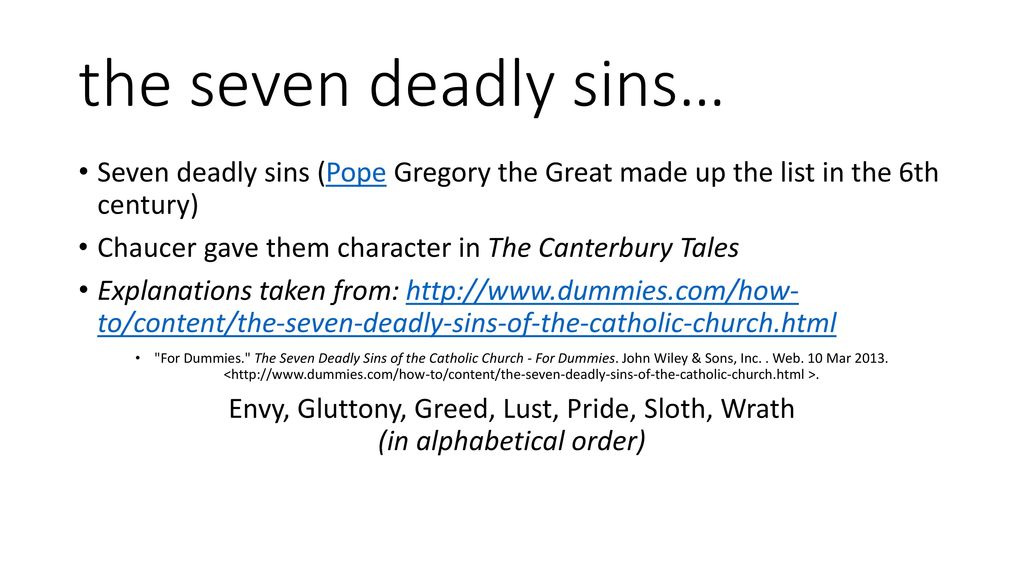 The Seven Deadly Sins Seven Deadly Sins Pope Gregory The Great Made Up The List In The 6th Century Chaucer Gave Them Character In The Canterbury Tales Ppt Download The Seven Deadly Sins Seven Deadly Sins Pope Gregory The Great Made Up The List In The 6th Century Chaucer Gave Them Character In The Canterbury Tales Ppt Download