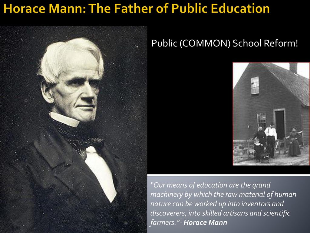 Horace Mann: The Father of Public Education - ppt download