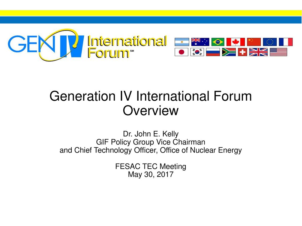 Generation IV International Forum Overview Dr. John E - ppt download