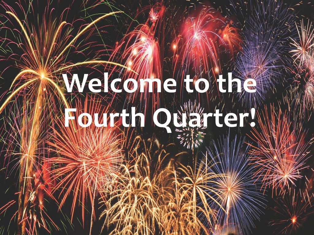 Welcome to the Fourth Quarter! - ppt download