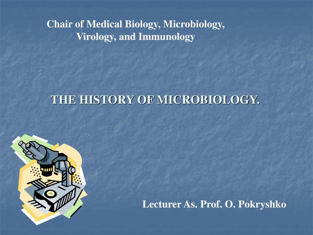 THE HISTORY OF MICROBIOLOGY. - ppt download