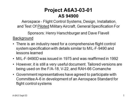 1 Project A6A3-03-01 AS 94900 Aerospace - Flight Control Systems, Design, Installation, and Test Of Piloted Military Aircraft, General Specification For.