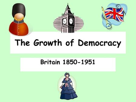 The Growth of Democracy