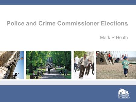 Police and Crime Commissioner Elections Mark R Heath.
