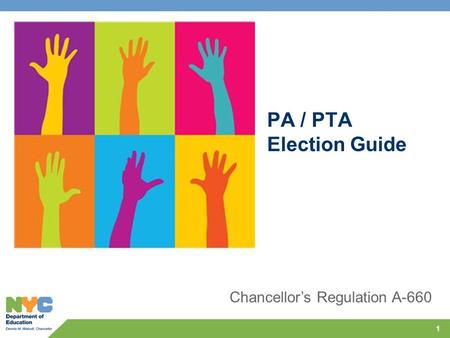 1 PA / PTA Election Guide Chancellor’s Regulation A-660.