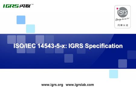 Www.igrs.org www.igrslab.com ISO/IEC 14543-5-x: IGRS Specification.