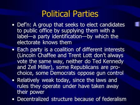 Political Parties Def’n: A group that seeks to elect candidates to public office by supplying them with a label—a party identification—by which the electorate.