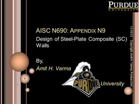AISC N690: Appendix N9 Design of Steel-Plate Composite (SC) Walls By,