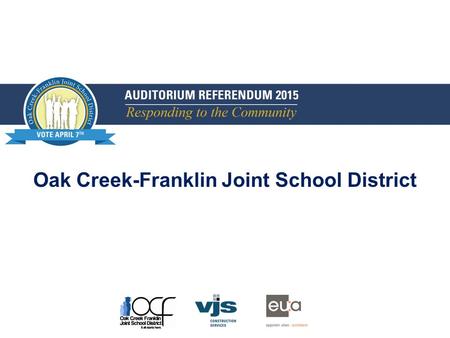 Oak Creek-Franklin Joint School District. Adequate and appropriate performance venue for school concerts and musical or theater productions Sufficient.