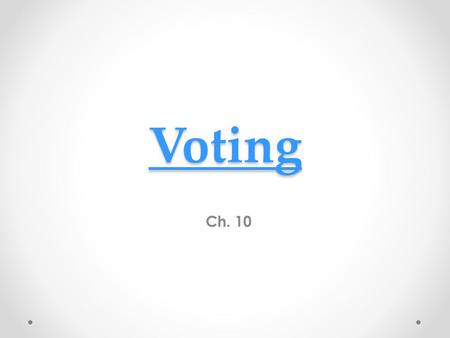 Voting Ch. 10.