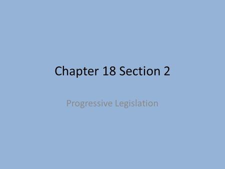 Progressive Legislation