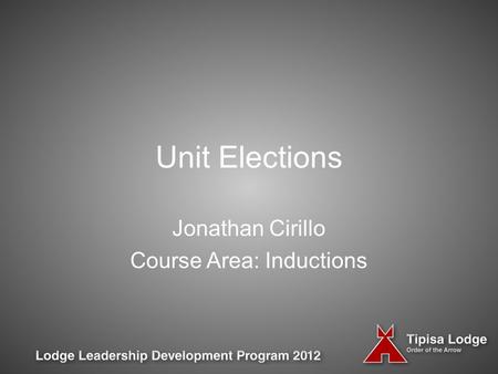 Unit Elections Jonathan Cirillo Course Area: Inductions.