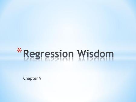 Chapter 9. * No regression analysis is complete without a display of the residuals to check the linear model is reasonable. * The residuals are what is.