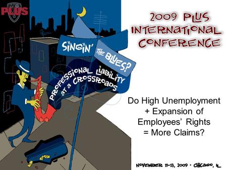 Do High Unemployment + Expansion of Employees’ Rights = More Claims?