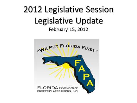 2012 Legislative Session Legislative Update February 15, 2012.