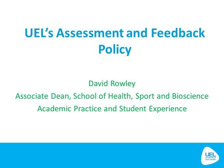 UEL’s Assessment and Feedback Policy