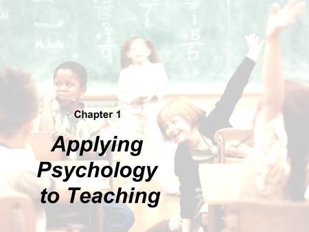Applying Psychology to Teaching