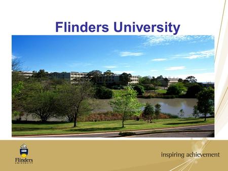 Flinders University. Pathways to Flinders University Tertiary Entrance Rank (TER) Special Tertiary Admissions Test (STAT) Foundation Course TAFE/VET Pathways.