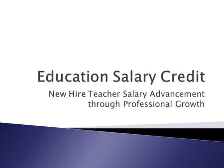 New Hire Teacher Salary Advancement through Professional Growth.