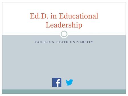 TARLETON STATE UNIVERSITY Ed.D. in Educational Leadership.