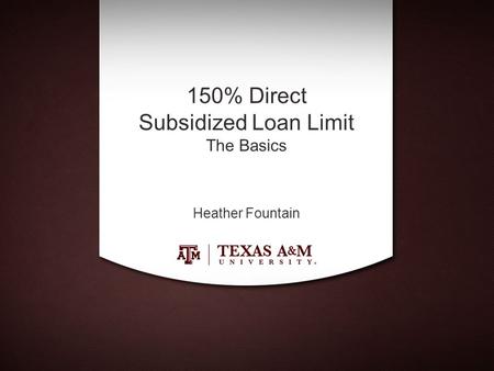 150% Direct Subsidized Loan Limit The Basics Heather Fountain.