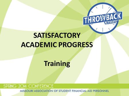 SATISFACTORY ACADEMIC PROGRESS Training. What is Sap? 1.SAP Intro 2.Appeals Process 3.Appeal Situations.