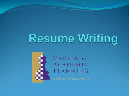 Program Objectives Provide brief information on the basics of writing a resume. Cover content, format, and appearance. Address frequently asked questions.