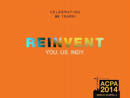 YOU. US. INDY. MARCH 30-APRIL 2 CELEBRATING 90 YEARS!