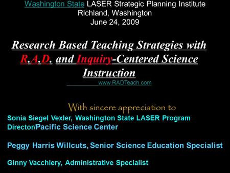Judy Willis, M.D., M.Ed  Washington StateWashington State LASER Strategic Planning Institute Richland, Washington.
