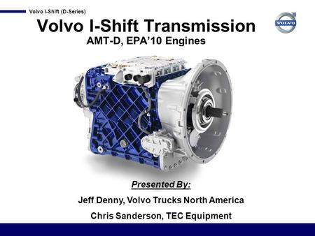 Volvo I-Shift Transmission AMT-D, EPA’10 Engines