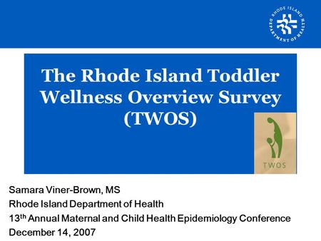 The Rhode Island Toddler Wellness Overview Survey (TWOS)